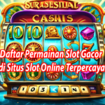 Daftar Permainan Slot Gacor di Situs Slot Online Terpercaya